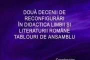 DOUĂ DECENII DE RECONFIGURĂRI ÎN DIDACTICA LIMBII ȘI LITERATURII ROMÂNE